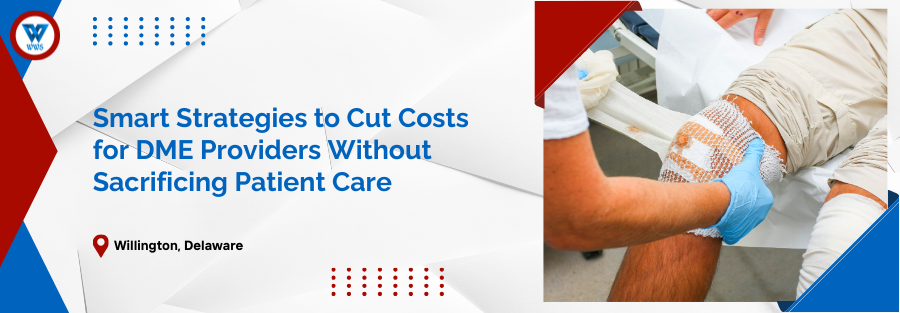Smart Strategies to Cut Costs for DME Providers
