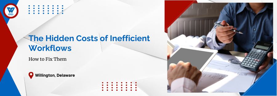 The Hidden Costs of Inefficient Workflows